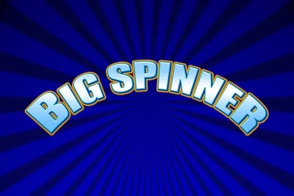 Big Spinner